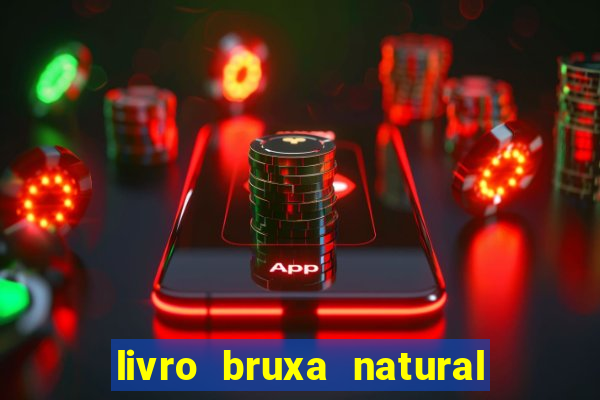 livro bruxa natural pdf gratis